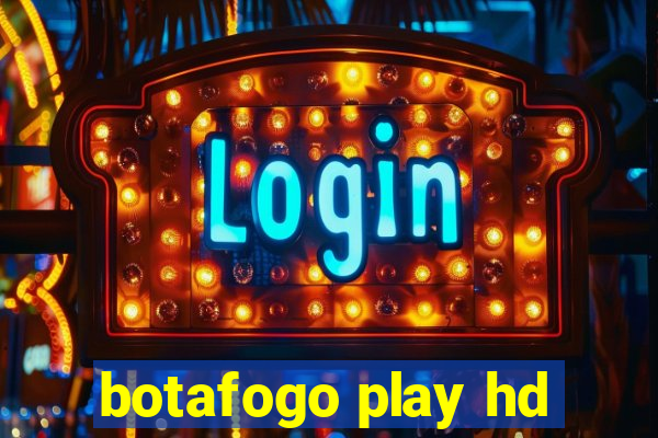 botafogo play hd